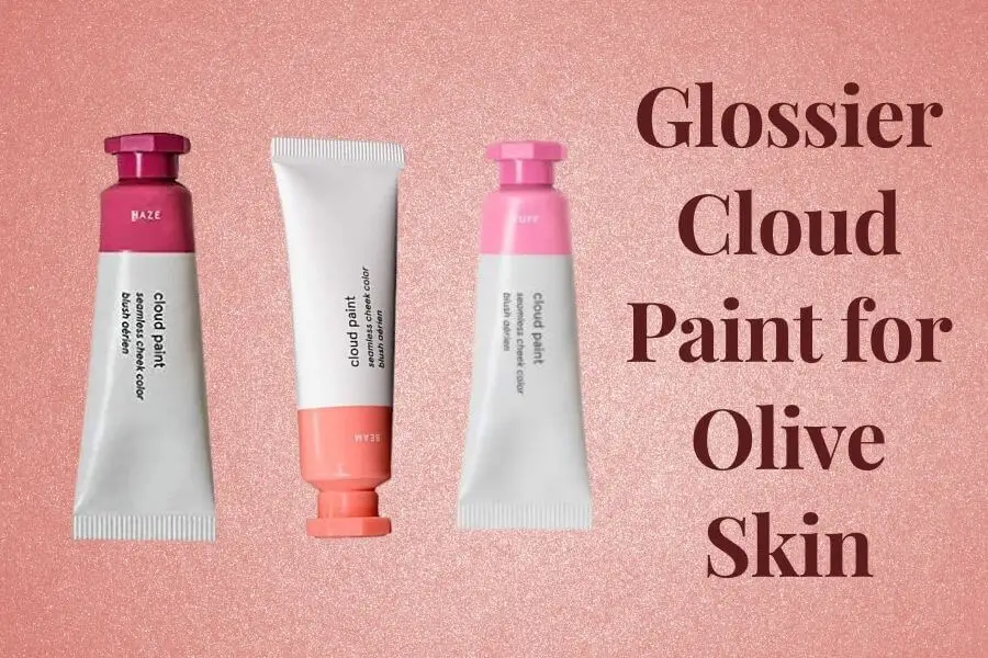 Which Glossier Cloud Paint is Best for Olive Skin?