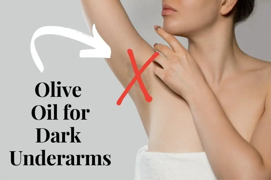 Olive Oil for Dark Underarms