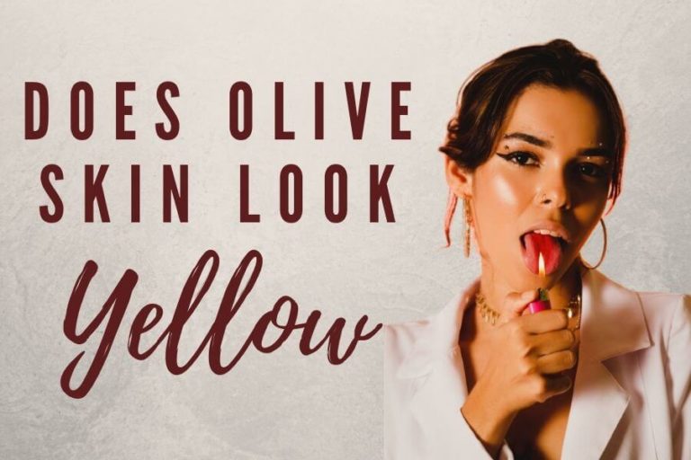 Does Olive Skin Look Yellow?