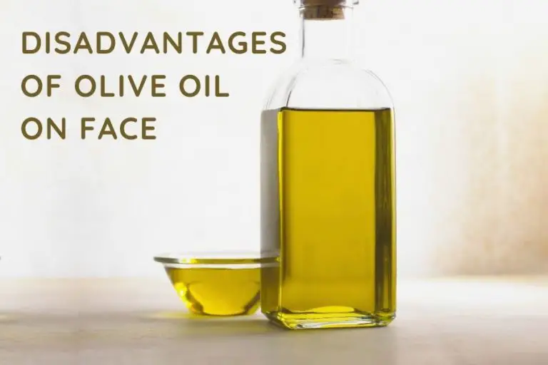 Disadvantages of Olive Oil on Face