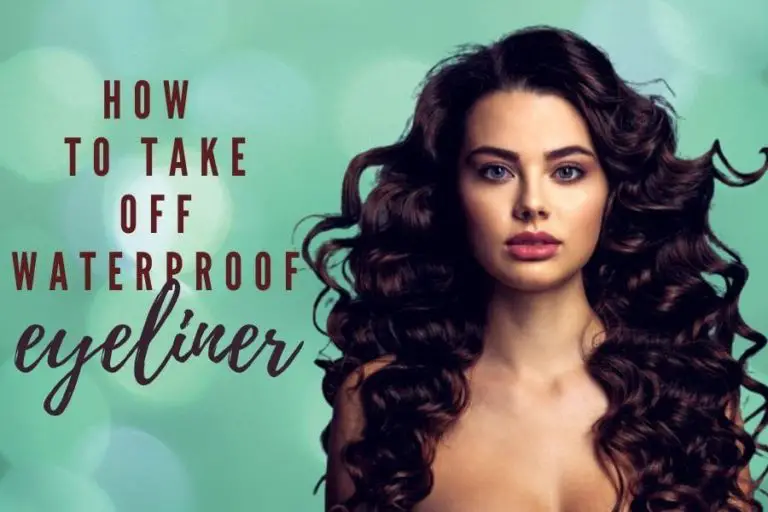 How To Take Off Waterproof Eyeliner [5 Ways to Do it Safely]