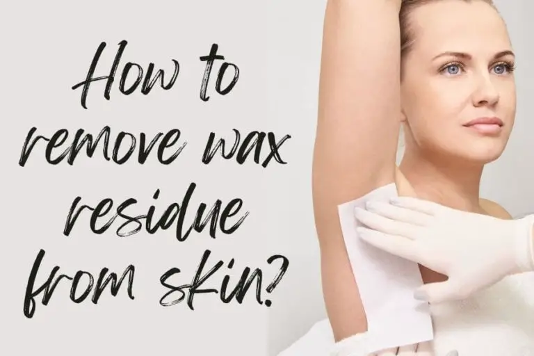How to remove wax residue from skin?
